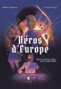 Héros D'Europe : Treize Modèles D'Hier Pour Aujourd'Hui - Preview