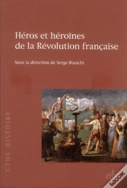 Capa do artigo Héros Et Héroïnes De La Révolution Française