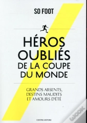 Heros Oublies De La Coupe Du Monde
