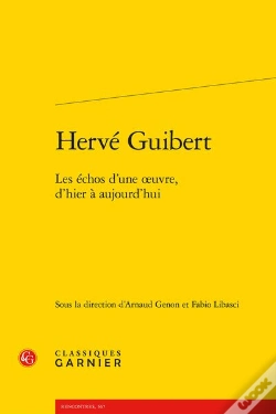 Capa do artigo Hervé Guibert : Les Échos D'Une Oeuvre, D'Hier À Aujourd'Hui