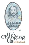 He'S Changing Us