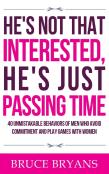 He'S Not That Interested, He'S Just Passing Time