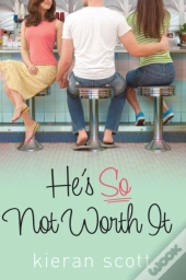 He'S So Not Worth It
