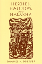 Heschel, Hasidism And Halakha - Preview