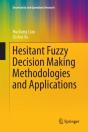 Hesitant Fuzzy Decision Making Methodologies And Applications - Preview