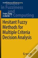 Hesitant Fuzzy Methods For Multiple Criteria Decision Analysis