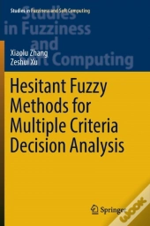 Hesitant Fuzzy Methods For Multiple Criteria Decision Analysis
