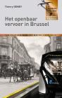 Het Openbaar Vervoer In Brussel - Van Paardetram Tot Metro (1835-2030) - Preview