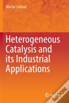 Heterogeneous Catalysis And Its Industrial Applications