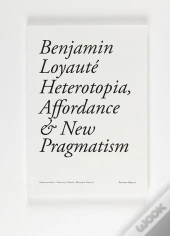 Heterotopia, Affordance And New Pragmatism