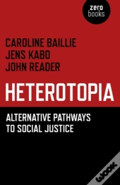 Heterotopia - Alternative Pathways To Social Justice