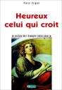 Heureux Celui Qui Croit  ; Lecture De L'Évangile Selon Jean - Preview