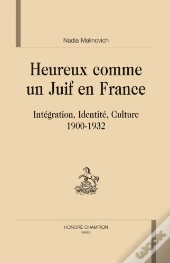 Heureux Comme Un Juif En France ; Intégration, Identité, Culture (1900-1932)