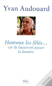Heureux Les Fêlés... Car Ils Laisseront Passer La Lumière