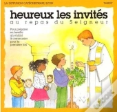 Heureux Les Invites Au Repas Du Seigneur / Premiere Communion