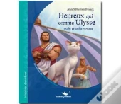 Heureux Qui Comme Ulysse Ou, Le Premier Voyage...