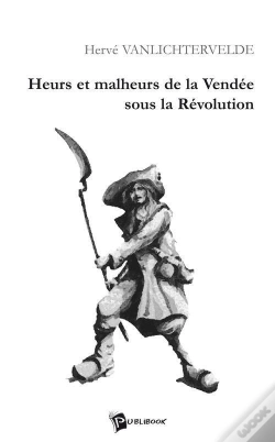 Capa do artigo Heurs Et Malheurs De La Vendee Sous La Revolution