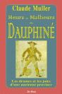 Heurs Et Malheurs Du Dauphiné ; Les Drames Et Les Joies D'Une Ancienne Province - Preview