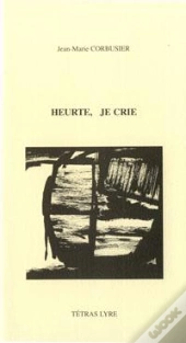Heurte, Je Crie