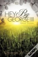Hey By George!Iii