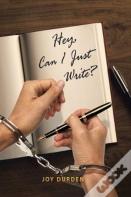 Hey, Can I Just Write?