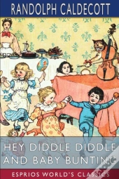 Hey Diddle Diddle And Baby Bunting (Esprios Classics)