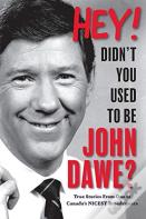 Hey! Didn'T You Used To Be John Dawe?