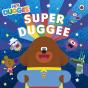 Hey Duggee: Super Duggee - Preview