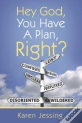 Hey God, You Have A Plan, Right?