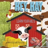 Hey, Hay: Learn Your Abc'S
