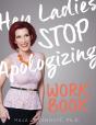 Hey Ladies, Stop Apologizing Workbook - Preview