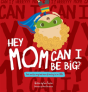 Hey Mom Can I Be Big - Preview