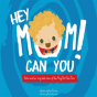 Hey Mom Can You - Preview