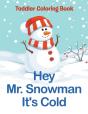 Hey Mr. Snowman It'S Cold - Preview