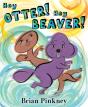 Hey Otter! Hey Beaver! - Preview