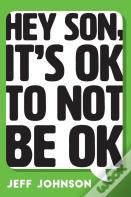 Hey Son, It'S Ok To Not Be Ok