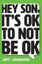 Hey Son, It'S Ok To Not Be Ok - Preview