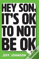 Hey Son, It'S Ok To Not Be Ok
