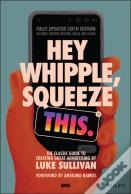 Hey Whipple, Squeeze This