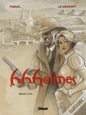 H.H. Holmes - Tome 02 : White City