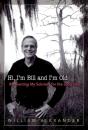 Hi I'M Bill And I'M Old - Preview