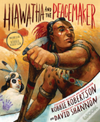 Hiawatha And The Peacemaker