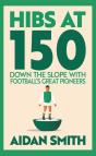 Hibs At 150 - Preview