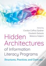 Hidden Architectures Of Information Literacy Programs