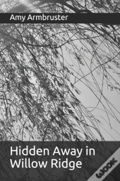 Hidden Away In Willow Ridge