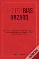 Hidden Bias Hazard