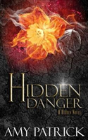 Hidden Danger, Book 5 Of The Hidden Saga - Preview