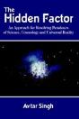 Hidden Factor: An Approach For Resolving Paradoxes Of Science, Cosmology And Universal Reality - Preview