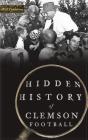 Hidden History Of Clemson Football - Preview