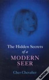 Hidden Secrets Of A Modern Seer, The